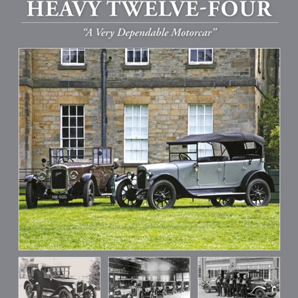 Herbert Austin’s Heavy Twelve-Four: “A Very Dependable Motorcar” 