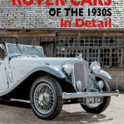 Rover Cars of the 1930s In Detail