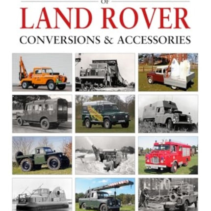 The Complete Catalogue of Land Rover Conversions