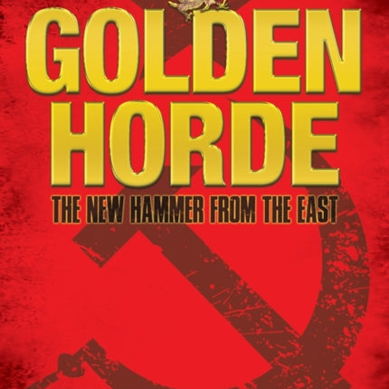 Golden Horde: The New Hammer from the East