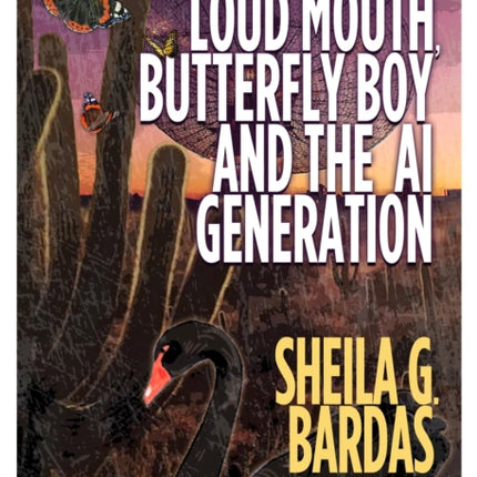 Loud Mouth, Butterfly Boy and The AI Generation