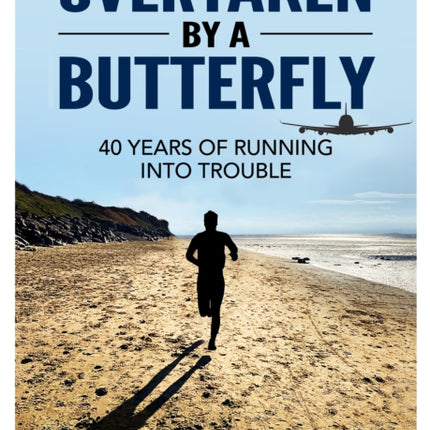 Overtaken by a Butterfly: 40 Years of Running into Trouble