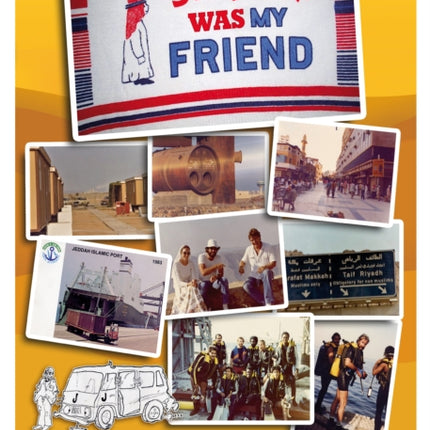 Sid Deeky Was My Friend: A portrait of the life of an expatriate during the early days in The Kingdom of Saudi Arabia 1978 - 1985.