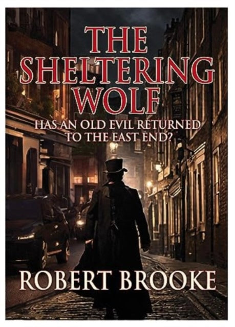 The Sheltering Wolf: Has an old evil returned to the East End?'