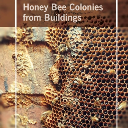 Safe Removal of Honey Bee Colonies from Buildings