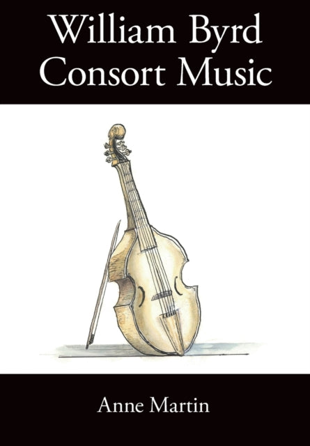 William Byrd, Consort Music