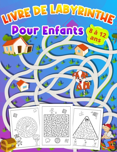 LIVRE DE LABYRINTHE Pour Enfants 8 à 12 ans:
