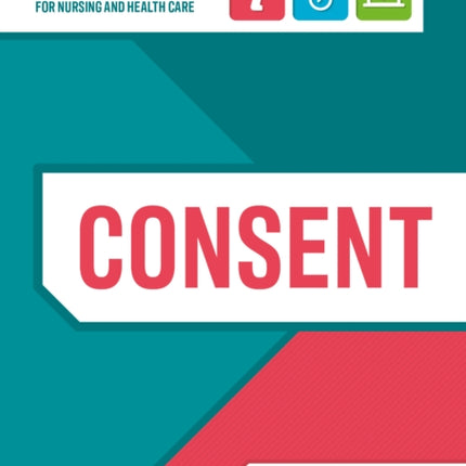 Consent: A Pocket Guide for Nursing and Health Care