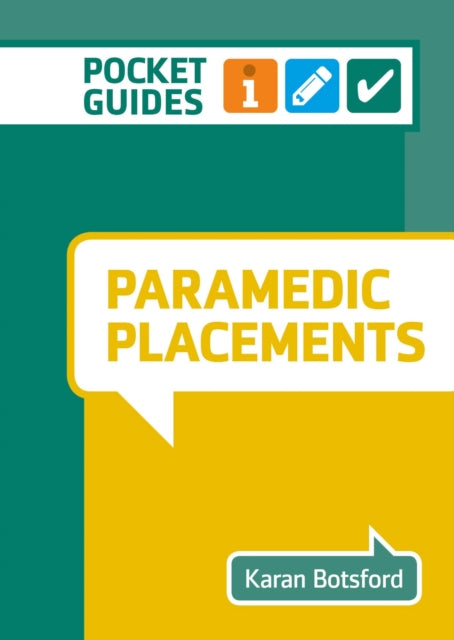 Paramedic Placements: A Pocket Guide for Nursing and Health Care