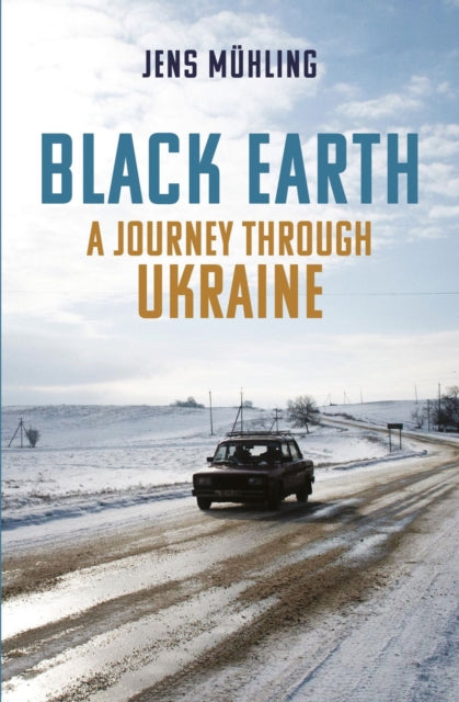 Black Earth: A Journey through Ukraine