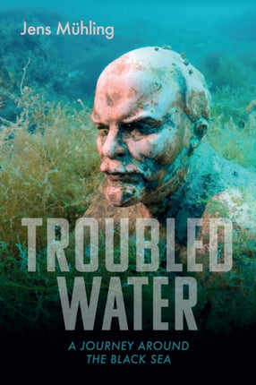 Troubled Water: A Journey around the Black Sea