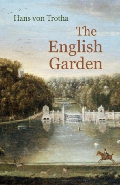 The English Garden: A Journey through its History