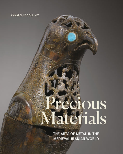 Precious Materials: The Art of Metalwork in the Medieval Iranian World