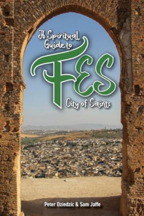 A Spiritual Guide to Fes