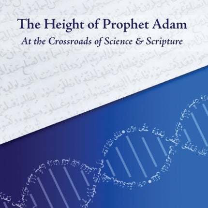 The Height of Prophet Adam: At the Crossroads of Science and Scripture