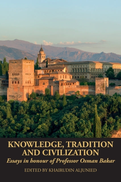 Knowledge, Tradition and Civilization: Essays in