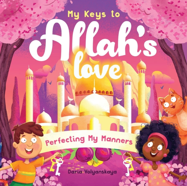 My Keys to Allah's Love: Perfecting My Manners