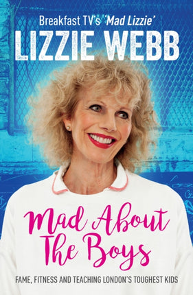 Mad About the Boys: Fame, fitness and teaching