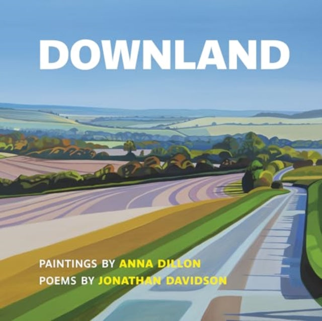 Downland Paintings by Anna Dillon Poems by Jonathan Davidson