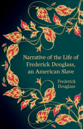 Narrative of the Life of Frederick Douglass, an American Slave (Hero Classics)