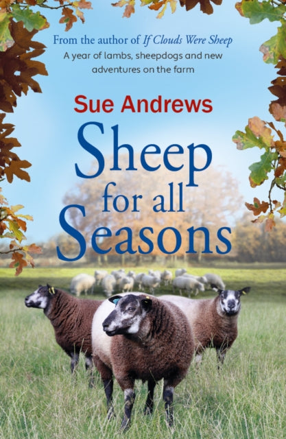 Sheep For All Seasons: A tale of lambs, sheepdogs and new adventures on the farm