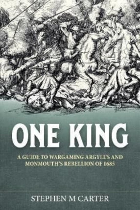One King!: A Wargamer's Companion to Argyll's &