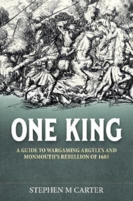 One King!: A Wargamer's Companion to Argyll's &