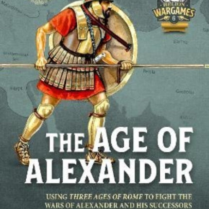 Age of Alexander: Fast Play Rules for Exciting Ancient Battles