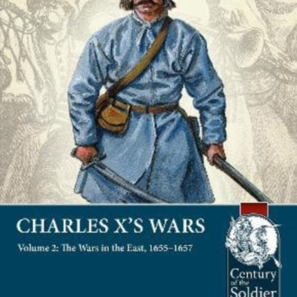 Charles X's Wars Volume 2: The Wars in the East, 1655-1657