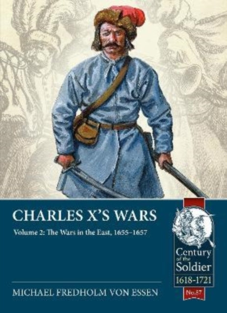 Charles X's Wars Volume 2: The Wars in the East, 1655-1657