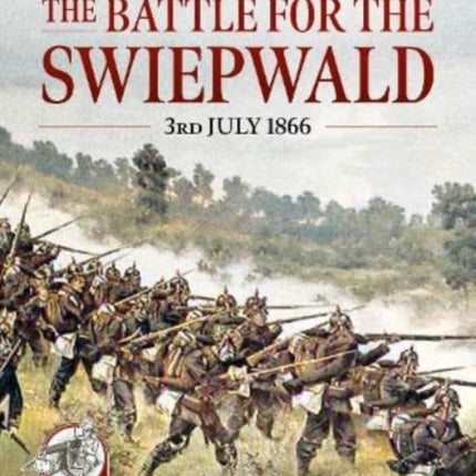 The Battle for the Swiepwald, 3rd July 1866: English Translation