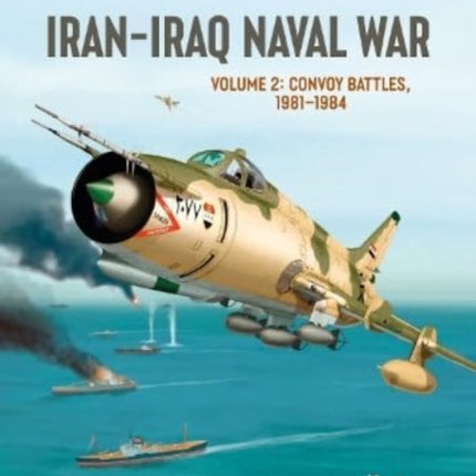 Iran Iraq Naval War Volume 2