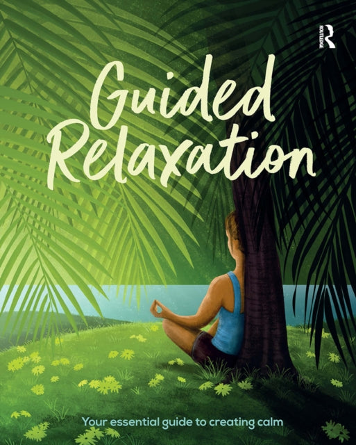 Guided Relaxation: Your essential guide to