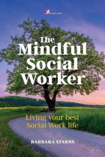 The Mindful Social Worker: Living your best social work life