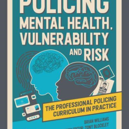 Policing Mental Health, Vulnerability and Risk