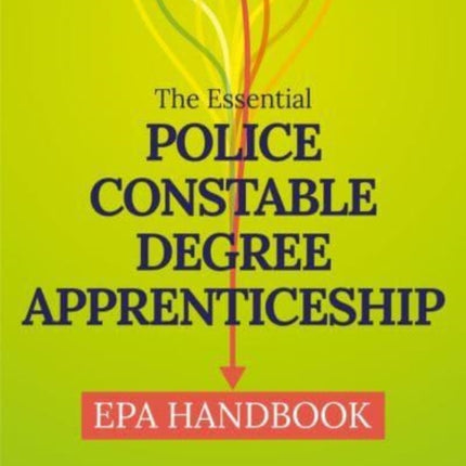 The Essential Police Constable Degree Apprenticeship EPA Handbook