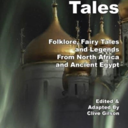Tarubadur Tales: Folklore, Fairy Tales and Legends from North Africa and Ancient Egypt