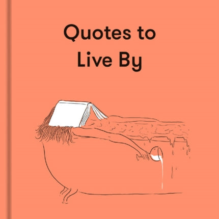 The School of Life: Quotes to Live By: a collection to revive and inspire