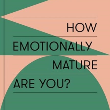 How Emotionally Mature Are You