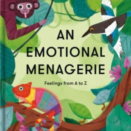 An Emotional Menagerie: Feelings from A-Z