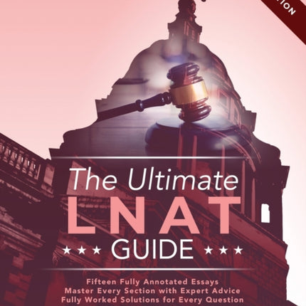 The Ultimate LNAT Guide: Over 400 practice questions with fully worked solutions, Time Saving Techniques, Score Boosting Strategies, Annotated Essays. 2022 Edition guide to the National Admissions Test for Law (LNAT).