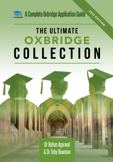 The Ultimate Oxbridge Collection: The Oxbridge Collection is your Complete Guide to Get into Oxford & Cambridge from choosing your College, writing your Personal Statement, Preparing for your Interview. For: Medicine | STEM | Humanities | S