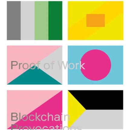 Proof of Work: Blockchain Provocations 2011-2021