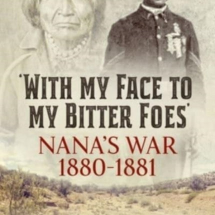 With My Face to My Bitter Foes: Nana's War 1880-1881