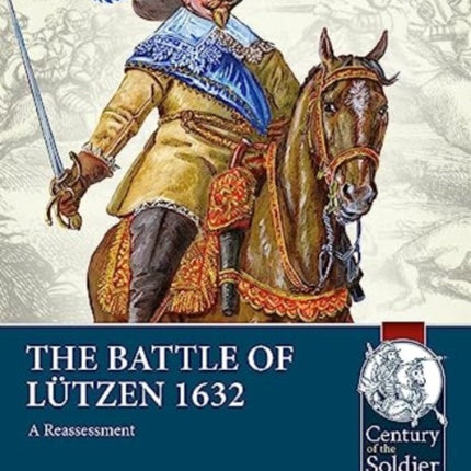 The Battle of Lutzen 1632: A Reassessment