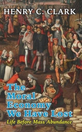 The Moral Economy We Have Lost