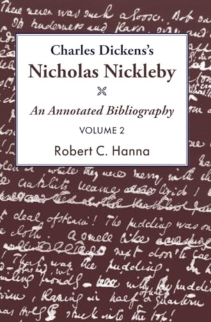 Charles Dickens's Nicholas Nickleby: An Annotated Bibliography