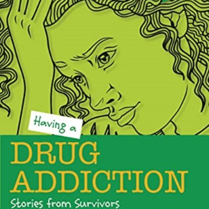 Having a Drug Addiction: Stories from Survivors