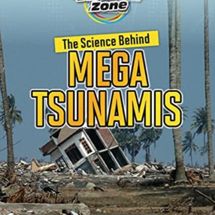 The Science Behind Mega Tsunamis