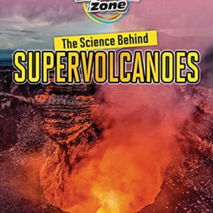 The Science Behind Supervolcanoes